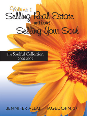 cover image of Selling Real Estate without Selling Your Soul, Volume 1: the Soulful Collection 2006-2009